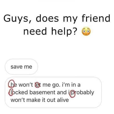 " 10. . Does my friend need help meme